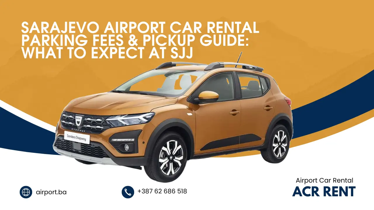 Sarajevo Airport Car Rental Parking Fees Pickup Guide